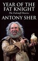 Year of the Fat Knight: The Falstaff Diaries - Antony Sher