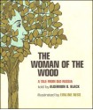 The Woman of the Wood: A Tale From Old Russia - Algernon Black, Evaline Ness