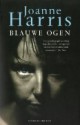 Blauwe ogen - Joanne Harris, Monique de Vré