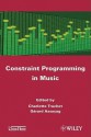 Constraint Programming in Music - Charlotte Truchet, Gerard Assayag