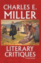 Literary Critiques: Prose-Essay - Charles E. Miller