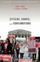 Citizens, Courts, and Confirmations: Positivity Theory and the Judgments of the American People - James L. Gibson, Gregory A. Caldeira