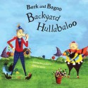 Bark and Bagoo: Backyard Hullabaloo - Junia Wonders, Divin Meir