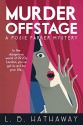 Murder Offstage: A Posie Parker Mystery (The Posie Parker Mystery Series Book 1) - L.B. Hathaway