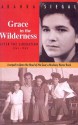 Grace in the Wilderness: After Liberation 1945-1948 - Aranka Siegal