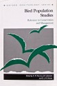 Bird Population Studies: Relevance to Conservation and Management (Oxford Ornithology Series) - Christopher M. Perrins, Jean-Dominique Lebreton, J.G.M. Hirons, C. M. Perrine