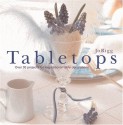 Tabletops: Over 30 Projects For Inspirational Table Decorations - Jo Rigg