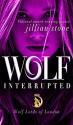 Wolf, Interrupted (Wolf Lords of London) - Jillian Stone