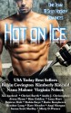 Hot on Ice: A Hockey Romance Anthology - Misty D. Waters, Andie J. Christopher, Susan Scott Shelley, Xio Axelrod, Katie Kenyhercz, Kate Meader, Kimberly Kincaid, Angi Morgan, Lena Hart, Kim Golden, Robin Covington, Avery Flynn, Nana Malone, Virginia Nelson, Christi Barth, Heather Long, Robin Kaye, Desiree Holt