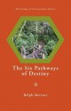 The Six Pathways of Destiny - Ralph Metzner