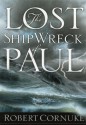 The Lost Shipwreck of Paul - Robert Cornuke