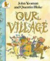 Our Village Poems - John Yeoman, Quentin Blake