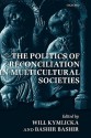 The Politics of Reconciliation in Multicultural Societies - Will Kymlicka