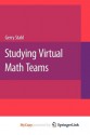 Studying Virtual Math Teams - Gerry Stahl