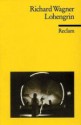 Lohengrin: Romantische Oper in 3 Aufzügen - Richard Wagner