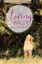 Loving Charley (Full Circle #3) - Casey Peeler