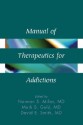 Manual of Therapeutics for Addictions - Norman S. Miller, Mark S. Gold, David E. Smith