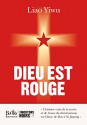 Dieu est rouge (French Edition) - Liao Yiwu, Marie Holzman, Jean-François Bouthors, Hervé Denès, Li Ru