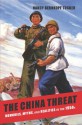 The China Threat: Memories, Myths, and Realities in the 1950s - Nancy Bernkopf Tucker