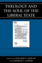 Theology and the Soul of the Liberal State (Graven Images) - Leonard V. Kaplan, Charles L. Cohen, Ann Althouse, John D. Dunne