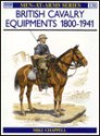 British Cavalry Equipments 1800-1941 - Mike Chappell