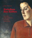 Zwischen Den Zeiten: Malerei Und Graphik in Tirol, 1918-1945 - Carl Kraus