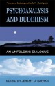 Psychoanalysis and Buddhism: An Unfolding Dialogue - Jeremy D. Safran