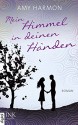 Mein Himmel in deinen Händen - Amy Harmon, Corinna Wieja