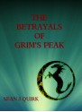 The Betrayals of Grim's Peak - Sean J. Quirk