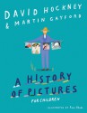 A History of Pictures for Children - David Hockney, Martin Gayford