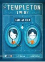 The Templeton Twins Have an Idea: Book One - Ellis Weiner, Jeremy Holmes