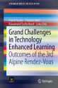 Grand Challenges in Technology Enhanced Learning: Outcomes of the 3rd Alpine Rendez-Vous (SpringerBriefs in Education) - Frank Fischer, Fridolin Wild, Rosamund Sutherland, Lena Zirn