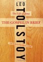 The Gospel in Brief (Texts & Contexts) - Leo Tolstoy, Isabel Florence Hapgood, F.A. Flowers, Luisa Cesana