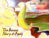 The Banana Story of Agony - Lesley Johnson