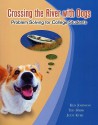 Crossing the River with Dogs: Problem Solving for College Students (Key Curriculum Press) - Ken Johnson, Ted Herr, Judith Kysh