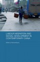 Labour Migration and Social Development in Contemporary China - Rachel Murphy, Rachel Murphy