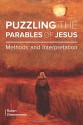 Puzzling the Parables of Jesus: Methods and Interpretation - Ruben Zimmermann