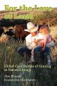 For the Love of Land: Global Case Studies of Grazing in Nature's Image - Allan Savory, Jim Howell