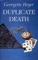 Duplicate Death - Georgette Heyer