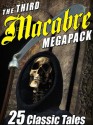 The Third Macabre Megapack: 25 Classic Tales of Horror - Wildside Press, Gertrude Atherton, Lafcadio Hearn