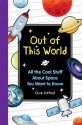 Out of this World: All the Cool Things You Wanted to Know About Space - Clive Gifford, Clive Gifford