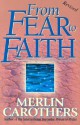 From Fear to Faith (Revised) - Merlin R. Carothers