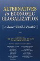 Alternatives to Economic Globalization: A Better World Is Possible - Jerry Mander, Sarah Anderson, John Cavanagh, Intl Forum on Globalization