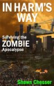 In Harm's Way: Surviving the Zombie Apocalypse - Shawn Chesser, Monique Lewis