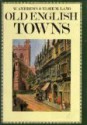 Old English Towns - William Andrews, Elsie M. Lang