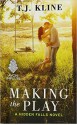 Making the Play (Hidden Falls) - T. J. Kline