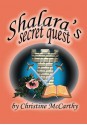 Shalara's Secret Quest - Christine McCarthy