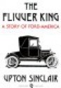 The Flivver King: A Story of Ford-America - Upton Sinclair