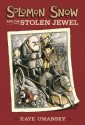 Solomon Snow and the Stolen Jewel - Kaye Umansky, Scott Nash