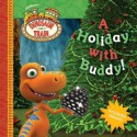 A Holiday with Buddy! (Dinosaur Train) - Craig Bartlett